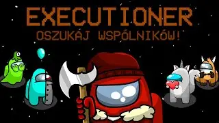 WYGRAŁEM GRĘ jako EXECUTIONER w Among us na TownOfUs!