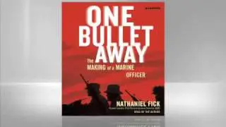 Fick: One Bullet Away