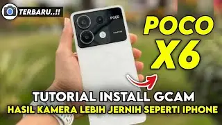 LATEST ‼️ INSTALL GCAM FOR POCO X6 LATEST CONFIG | GCAM POCO X6