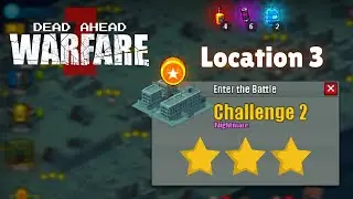 Dead Ahead: Zombie Warfare - Challenge 2 (Location 3) Win 3 Stars