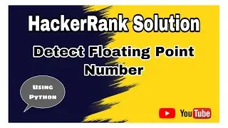 Detect Floating Point Number || HackerRank Solutions||   Using Regex in Python