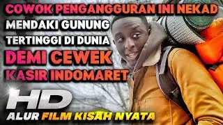 KISAH NYATA : NEKAD Naik Gunung Everest Demi Bisa Pacaran 💕