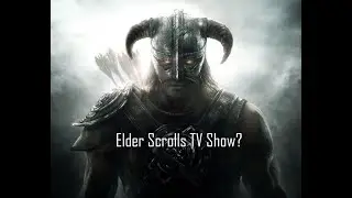 Elder Scrolls TV Show?