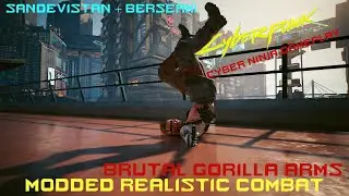 7 Mintues of Modded Combat with Gorilla Arms  | Cyberpunk 2077