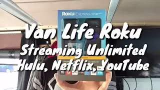 Van Life Roku Streaming | Unlimited Hulu Netflix YouTube No Hotspot