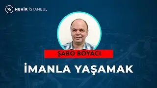 İmanla Yaşamak. - Şabo Boyacı