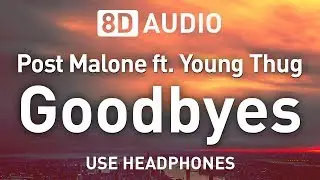 Post Malone ft. Young Thug - Goodbyes | 8D AUDIO 🎧