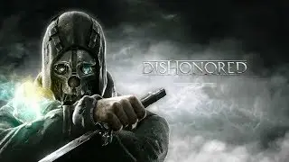 НЕЗАМЕТНОСТЬ ЭТО НАШЕ ВСЕ! DISHONORED! HI GAYS!