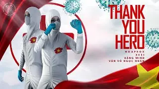 THANK YOU HERO - HOAPROX x XESI x VĂN VÕ NGỌC NHAN x DANG MINH  [Official Music Video]