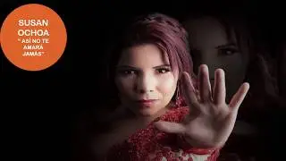 SUSAN OCHOA - ASÍ NO TE AMARÁ JAMÁS