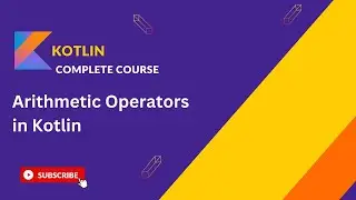 Master Arithmetic Operators in Kotlin: A Beginner's Guide