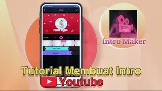 Tutorial Cara Membuat Intro Youtube || Dengan App Intro Maker | Android
