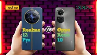 Realme 12 Pro Vs Oppo Reno 10 ll Full Comparison ll Price