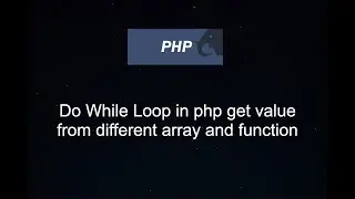 How to use do while loop in php with easy method