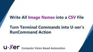 Write All Image Names into a CSV File by Turning Terminal Commands into U-xer's RunCommand Action