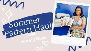 Summer Pattern haul and Sewing Plans