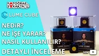 Lume Cube Nedir? Ne İşe Yarar? Nasıl Kullanılır? Detaylı İnceleme - Fotoğraf Sokakta