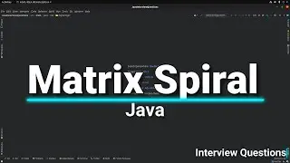 MatrixSpiral Interview Question in Java