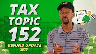 Tax Topic 152: No Bars! Is Your Refund Is On The Way? (2023)