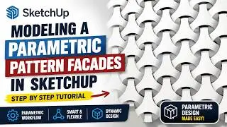 Modeling a Parametric Pattern Facades in SketchUp