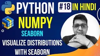 NumPy Seaborn || Visualize Distributions With Seaborn || Python Numpy Tutorial in hindi #18