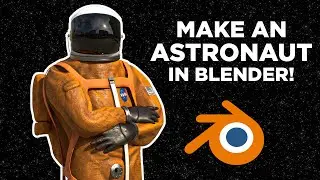 How To Make An ASTRONAUT In Blender!