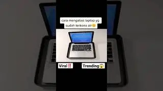 Cara Mengatasi Laptop yang sudah terkena air 