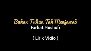Bukan Tuhan Tak Menjawab - Farhat Mushofi ( Cover ) || Lirik Vidio