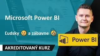 Online Kurz Microsoft Power BI - Spracovanie Dát, Vizualizácie, Grafy