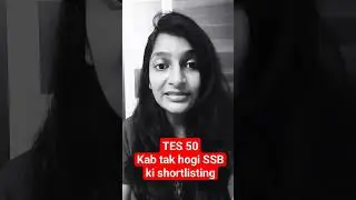 TES 50 CALL UP LETTER | KAB TAK HOGI SSB KI SHORTLISTING | TES 50 SSB INTERVIEW DATES | GOVTCRACKER