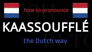 How to say KAASSOUFFLÉ in Dutch. Follow this short tutorial.
