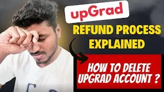 How to Delete UpGrad Account ? | UpGrad Refund Process Explained