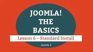 Joomla 3 Tutorial - Lesson 06 - Standard Install