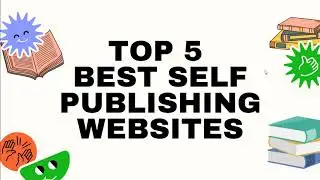Top 5 Best Self Publishing Websites