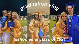 graduation vlog || bishop amat class of 2021