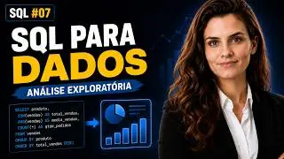 Primeiros passos com Análise de Dados Exploratória e SQL