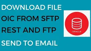 Download FIle from SFTP and Send Through Email in OIC