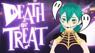 Death or Treat