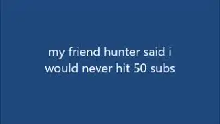 50 subscriber special!!!!!