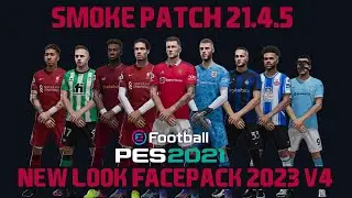 PES 2021 NEW LOOK FACEPACK 2023 V4 FT, WEGHORST, FIRMINHO, JOAQUIN | SMOKE PATCH 21.4.5 CPK & SIDER