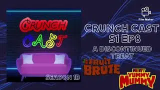 Crunch Cast | S1 Ep8 | A Discontinued Treat | Yummy Mummy and Frute Brute