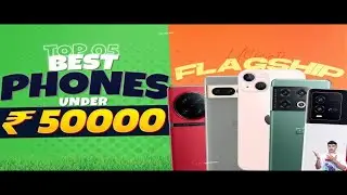 TOP 5 BEST PHONES UNDER 50K !