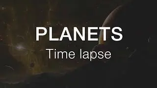 Planets - Time lapse