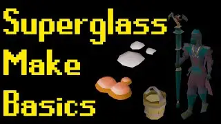 Basic Superglass Make Spell Guide 2021 (OSRS)