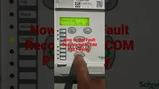 How to Get Fault Records in Schneider MICOM P127 Relay | MICOM P127 Relay | P127BA0Z112GA1