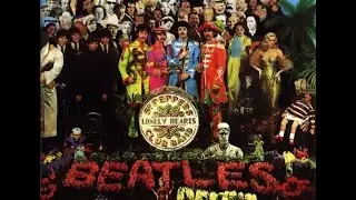 The Beatles - Sgt. Pepper's Lonely Hearts Club Band (DIGITAL REMASTER)