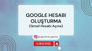 Google(Gmail) Hesabı Oluşturma