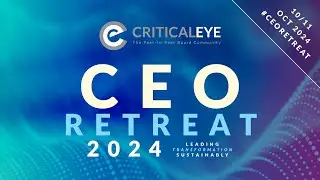 Criticaleye CEO Retreat 2024 - Leading Transformation Sustainably.