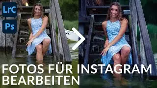 Lass deine Fotos besser aussehen - Lightroom & Photoshop Tutorial.