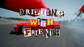 DRiFTiNG WiTH FRiENDS (4K)